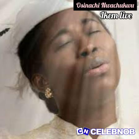 Osinachi Nwachukwu – Ikem Live Latest Songs