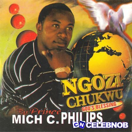 Prince Mich C. Philips – Ikwesiri Chinekem Latest Songs