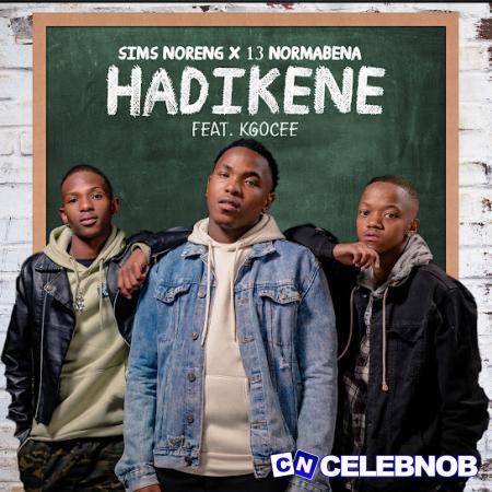 Cover art of Sims Noreng – Hadikene ft. 13 Nor Mabena & Kgocee