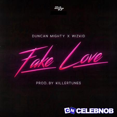 Cover art of StarBoy – Fake Love ft Duncan Mighty & WizKid