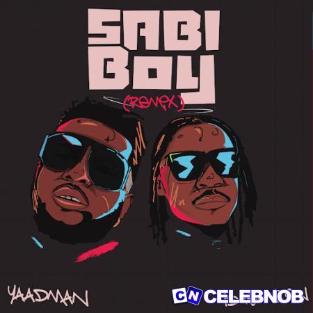 Cover art of Yaadman fka Yung L – Sabi Boy (Remix) Ft. 1da Banton