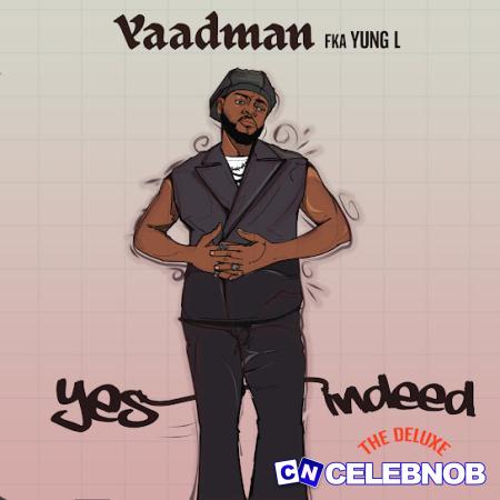 Yaadman fka Yung L – Heavy Rotation Latest Songs