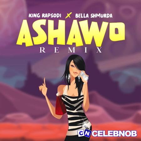 Cover art of King Rapsodi – Ashawo (Remix) ft Bella Shmurda