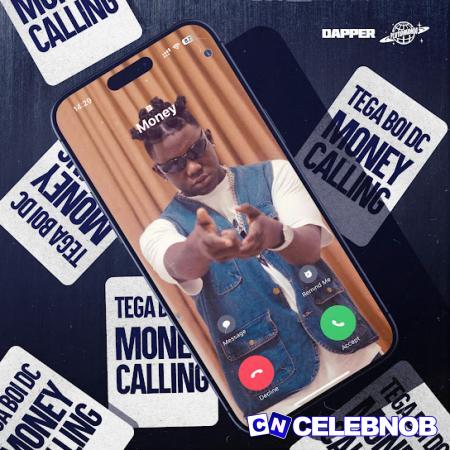 Tega Boi Dc – Money Calling Latest Songs