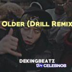 Dekingbeatz – Older (Drill Remix)