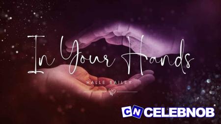 Halle Bailey – In Your Hands Latest Songs