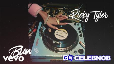 Ricky Tyler – Another Episode ft Bien Latest Songs