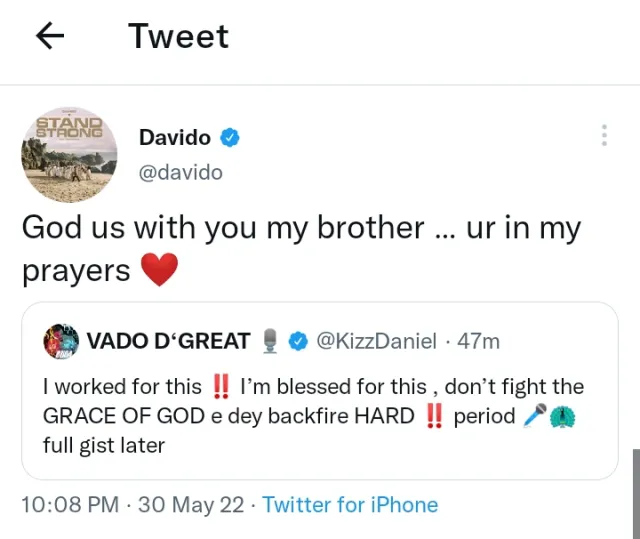 “God is with you brother, you are in my prayers”, Davido wrote.
