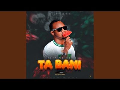 Auta Mg Boy – Ta Bani Latest Songs