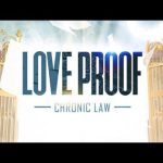 Chronic Law - Love Proof