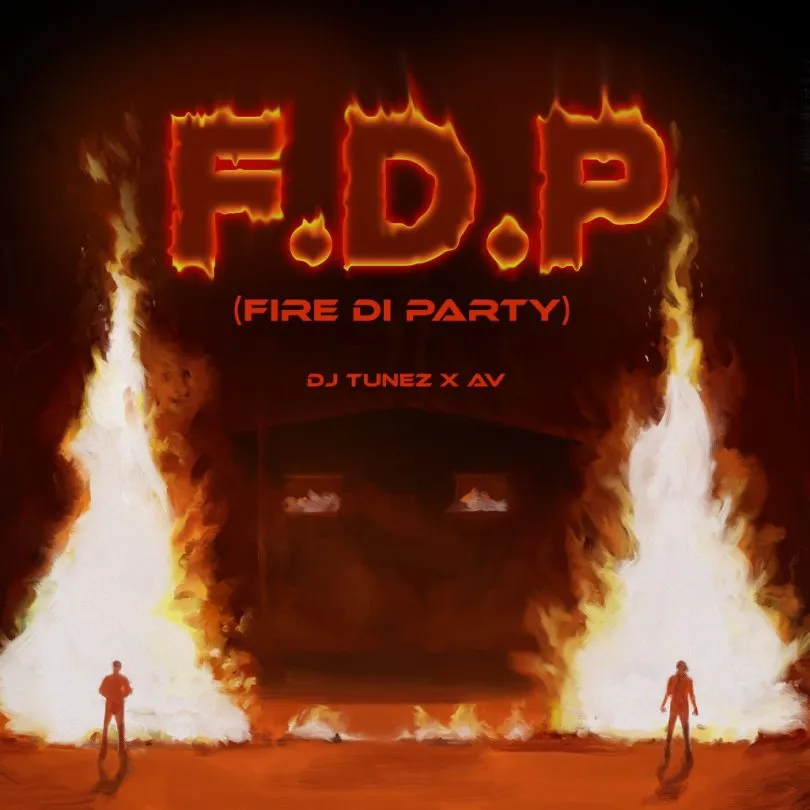 Cover art of Dj Tunez - F.D.P(Fire Di Party) Ft AV