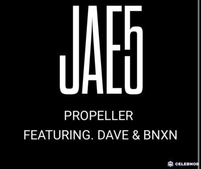 JAE5 – Propeller ft Buju (BNXN), Dave VIDEO Latest Songs