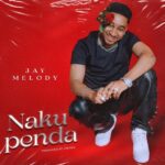 Jay Melody - Nakupenda