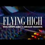 Khaligraph Jones - Flying high Ft Angachi, Bakhita