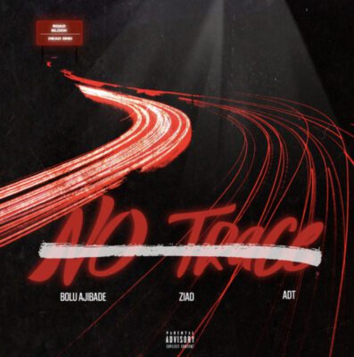 Cover art of No Trace Lyrics by Ziad Ft Bolu Ajibade & ADT 