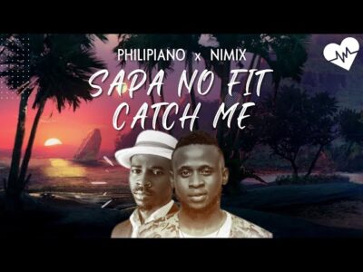 Cover art of Philipiano x Nimix - Sapa No Fit Catch Me