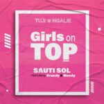 Sauti Sol - Girls On Top (ft Brandy Maina, Maandy)