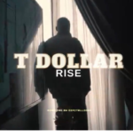 T Dollar - I Go Rise If I Fall