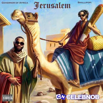 Governor Of Africa – Mountains Around Us, Jerusalem ft. Shallipopi Latest Songs