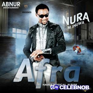 Nura M Inuwa – Afra Latest Songs