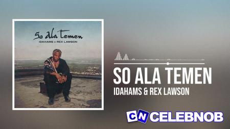 Idahams – So Ala Temen Ft Rex Lawson Latest Songs