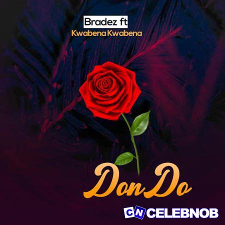 Bradez – Dondo Latest Songs