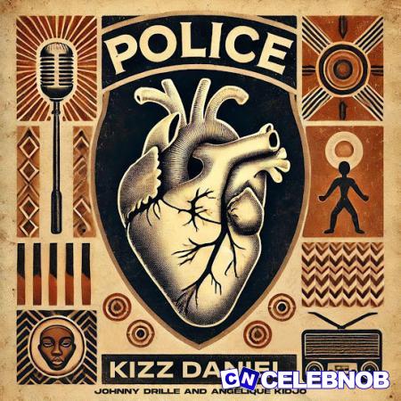 Kizz Daniel – Police Ft Johnny Drille & Angelique Kidjo Latest Songs